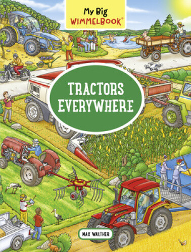 My Big Wimmelbook(r) - Tractors Everywhere (My Big Wimmelbooks) by Walther, Max
