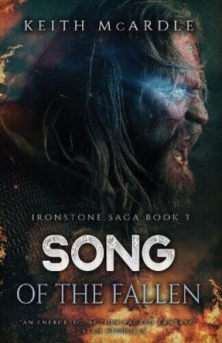Song of the Fallen (Ironstone Saga) by Keith McArdle