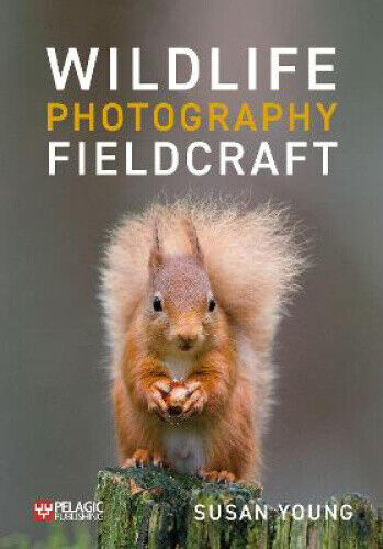 Wildlife Photography Fieldcraft by Young, Susan