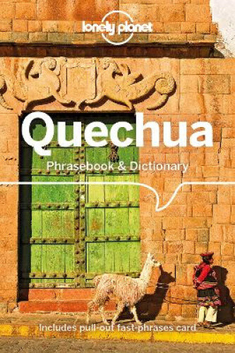 Lonely Planet Quechua Phrasebook & Dictionary (Phrasebook) by Lonely Planet