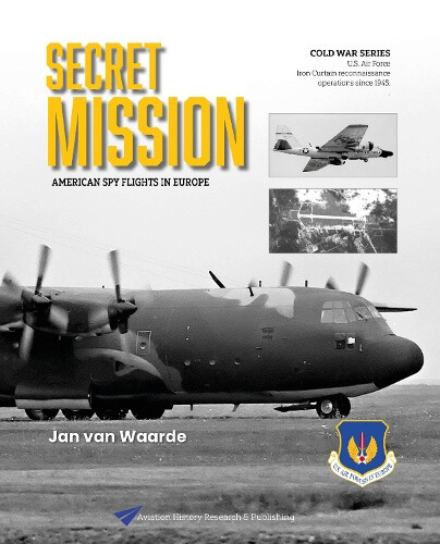 Secret Mission: American spy flights in Europe (Cold War Series)