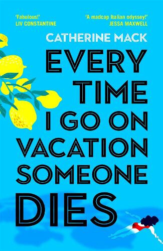 Every Time I Go on Vacation, Someone Dies (Vacation Mysteries series)