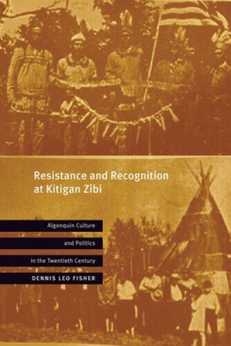 Resistance and Recognition at Kitigan Zibi: Algonquin Culture and Politics in