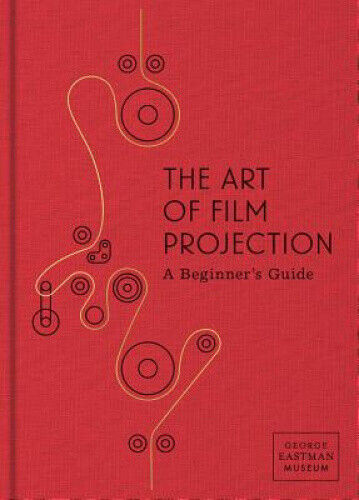 The Art of Film Projection: A Beginner's Guide by Cherchi Usai, Paolo