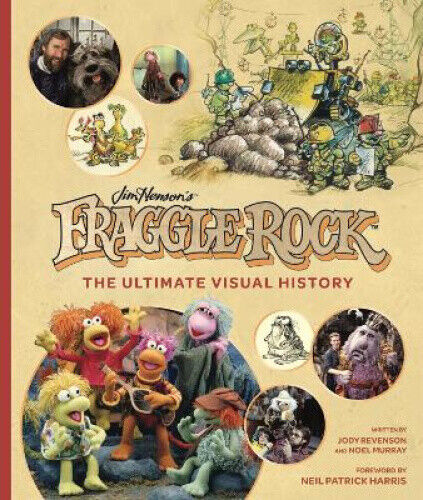 Fraggle Rock: The Ultimate Visual History by Revenson, Jody