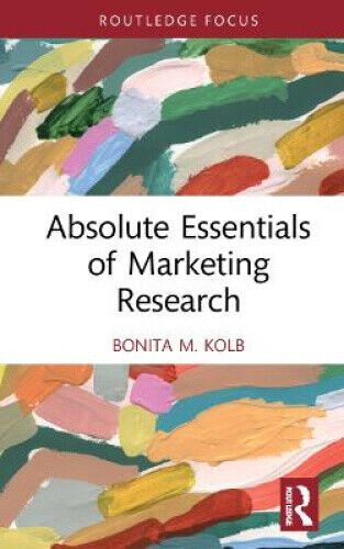 Absolute Essentials of Marketing Research (Absolute Essentials of Business and