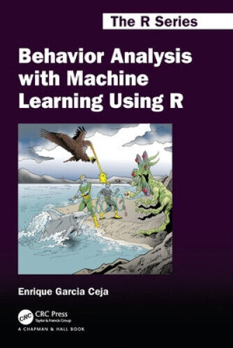 Behavior Analysis with Machine Learning Using R (Chapman & Hall/CRC The R