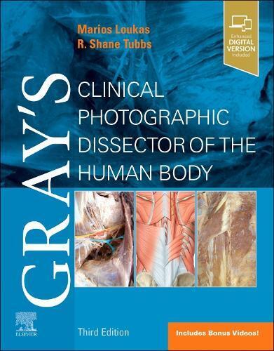 Marios Loukas MD PhD R. Shane Tubbs PhD Gray's Clinical Photographic (Tascabile)
