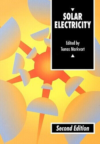 Solar Electricity (UNESCO Energy Engineering) by Tomas Markvart