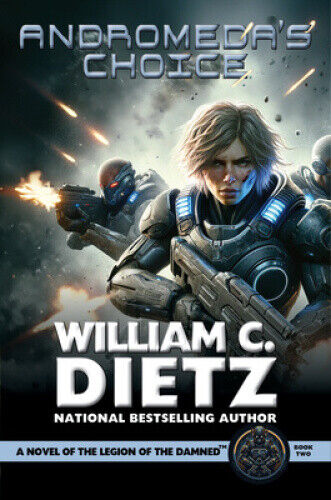 Andromeda's Choice: A Novel of the Legion of the Damned (Legion of the Damned