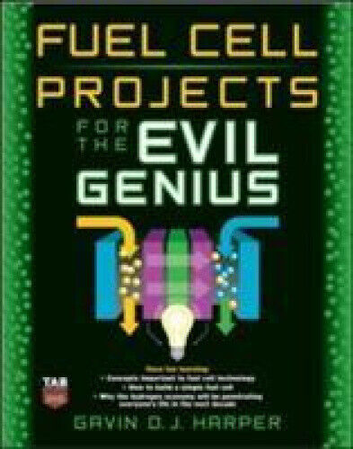 Fuel Cell Projects for the Evil Genius (Evil Genius) by Harper, Gavin, BSc