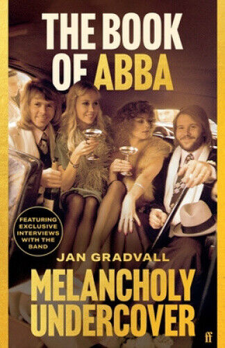 The Book of ABBA: Melancholy Undercover by Jan Gradvall