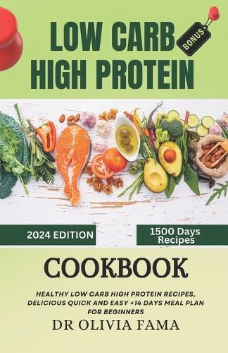 DR. OLIVIA FAMA Olivia Fa Low Carb High Protein Cookbook for Beginne (Tascabile)