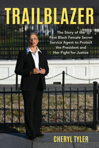 Trailblazer: The Story of the First Black Female Secret Service Agent to