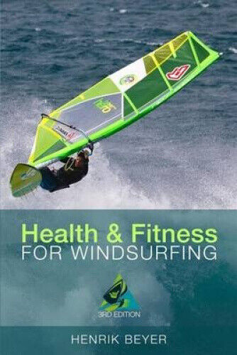 Health & Fitness for Windsurfing by Henrik Beyer