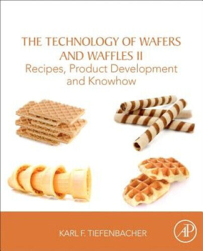 The Technology of Wafers and Waffles II: Recipes, Product Development and