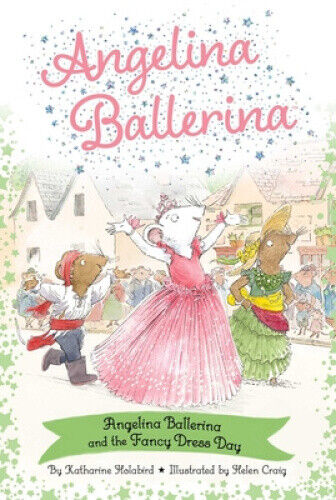 Angelina Ballerina and the Fancy Dress Day by Katharine Holabird