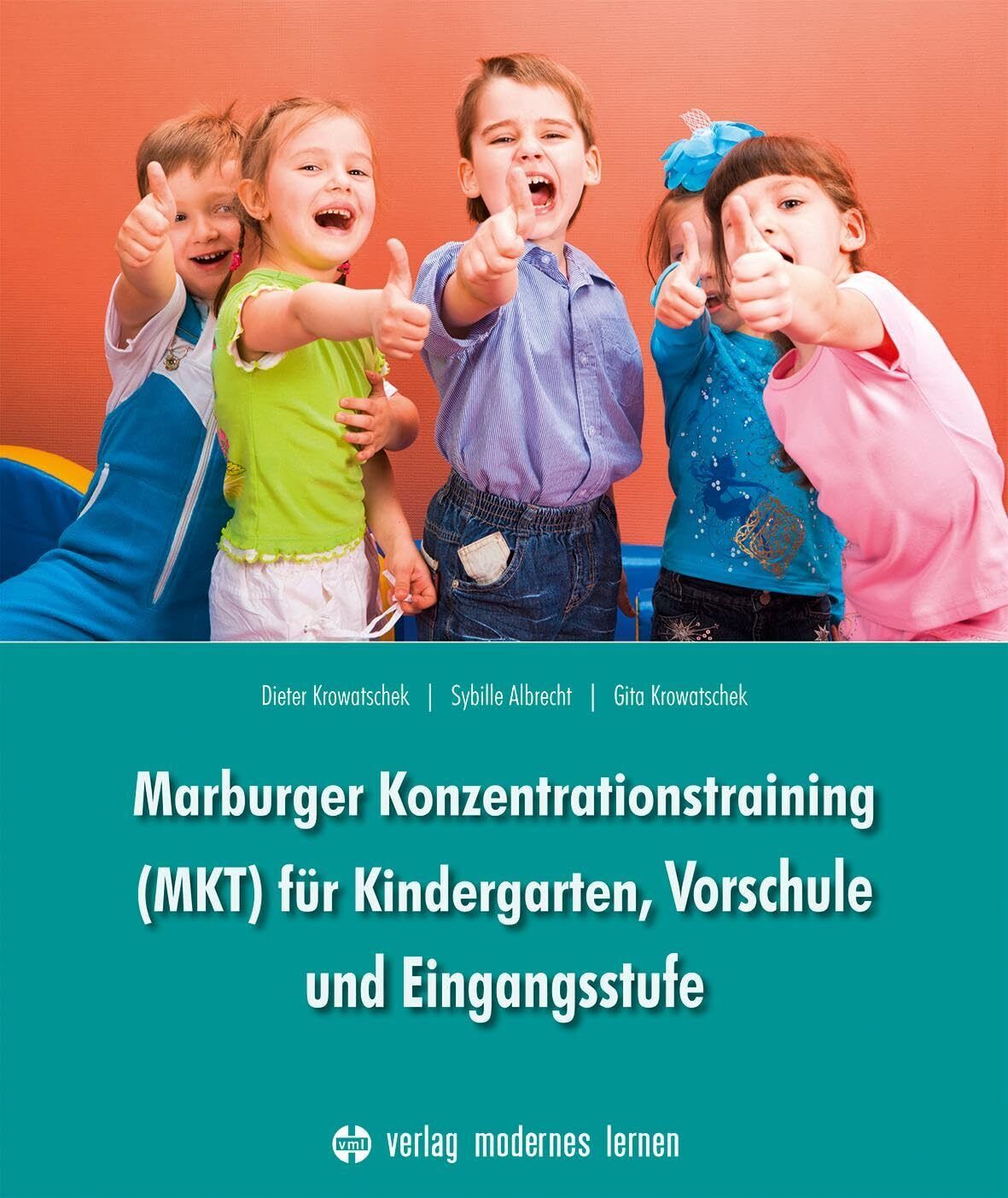 Dieter Krowatsche Marburger Konzentrationstraining (MKT) für Kinde (Ungebunden)