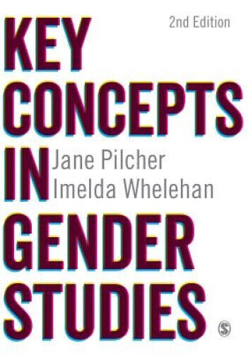 Key Concepts in Gender Studies (Sage Key Concepts Series) by Pilcher, Jane