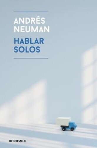 Andres Neuman Hablar solos / Fabricated Memories (Tascabile)