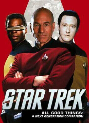 Star Trek - All Good Things: A Next Generation Companion by Titan Books