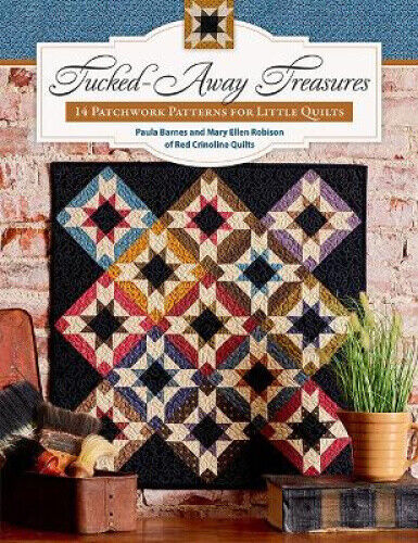 Tucked-Away Treasures: 14 Patchwork Patterns for Little Quilts by Barnes, Paula
