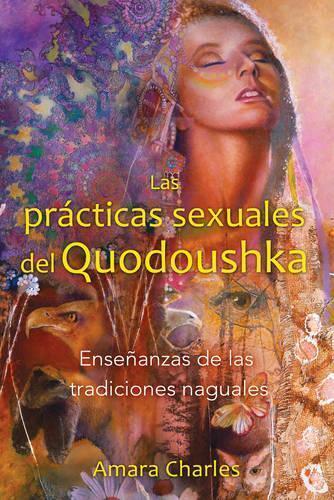 Amara Charles Las Prácticas Sexuales del Quodoushka (Tascabile)