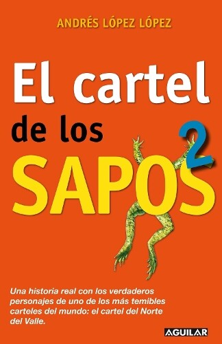 Andres Lopez Lop El cartel de los sapos 2 / The "Sapos" Cartel, Book (Tascabile)