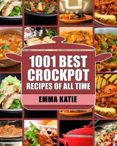 Crock Pot: 1001 Best Crock Pot Recipes of All Time (Crockpot, Crockpot