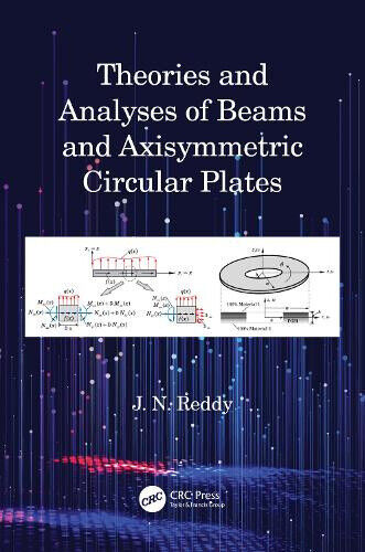 Theories and Analyses of Beams and Axisymmetric Circular Plates (Applied and