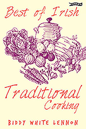 Best of Irish Traditional Cooking (Best of Irish S.) by Biddy White Lennon