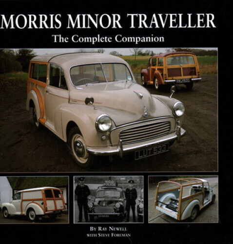 Morris Minor Traveller: The Complete Companion by Ray Newell