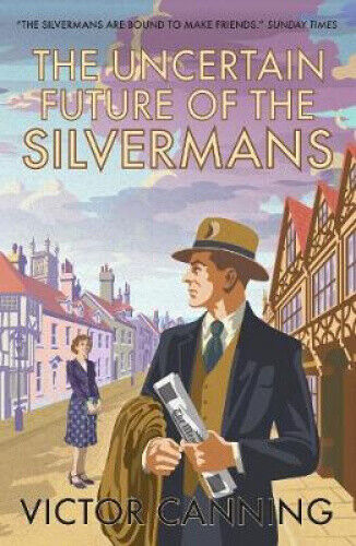 The Uncertain Future of the Silvermans (Classic Canning) by Canning, Victor