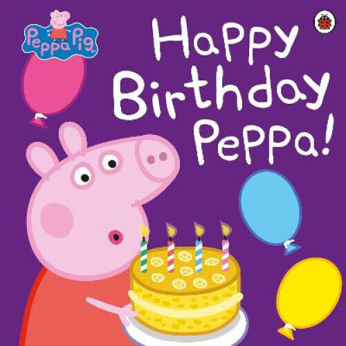 Peppa Pig: Happy Birthday Peppa! (Peppa Pig) by Peppa Pig