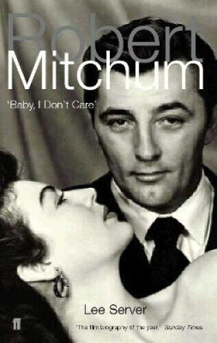 Robert Mitchum: Baby, I Don't Care by Server, Lee