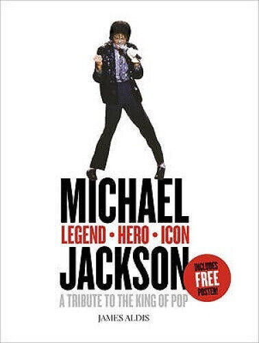 Michael Jackson - Legend, Hero, Icon: A Tribute to the King of Pop