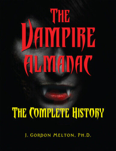 The Vampire Almanac: The Complete History (Real Unexplained!)