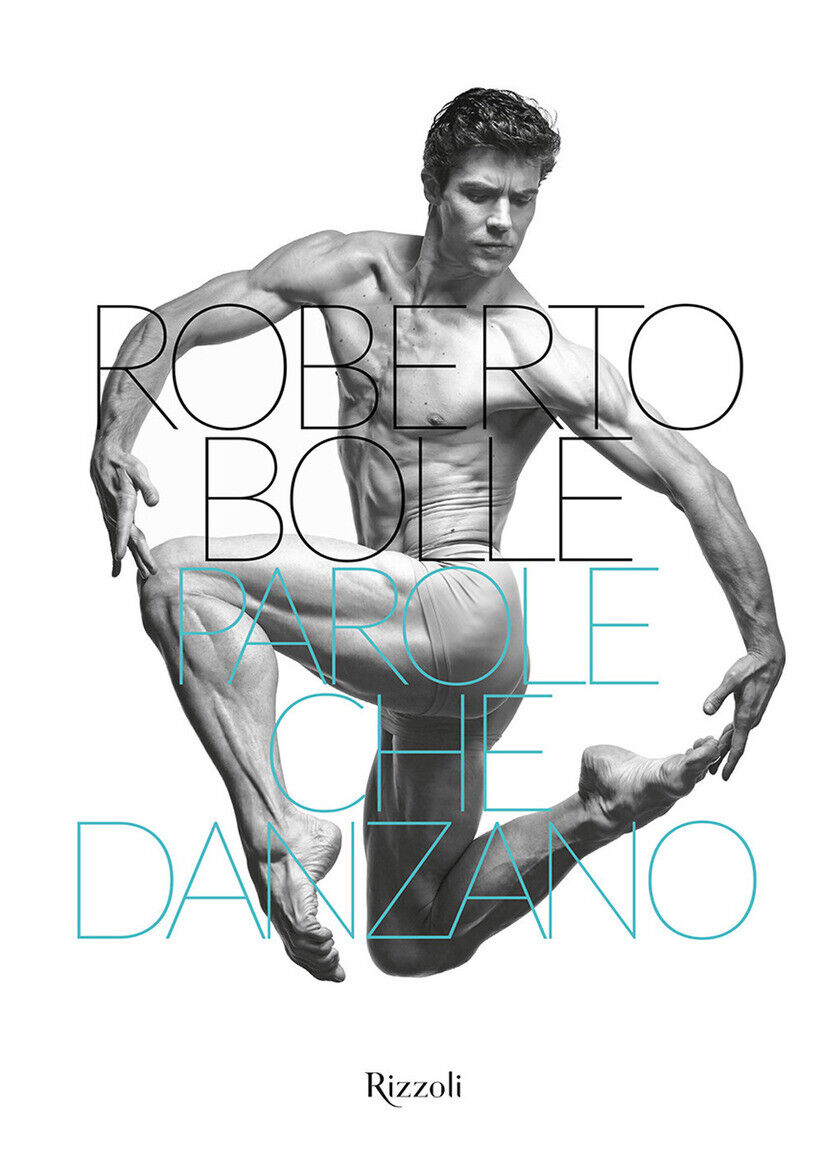 PAROLE CHE DANZANO. EDIZ. ILLUSTRATA - BOLLE ROBERTO 9788891830029