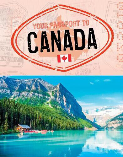 Your Passport to Canada (World Passport) by Pascale Duguay