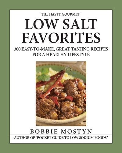 The Hasty Gourmet(TM) Low Salt Favorites: 300 Easy-To-Make, Great Tasting