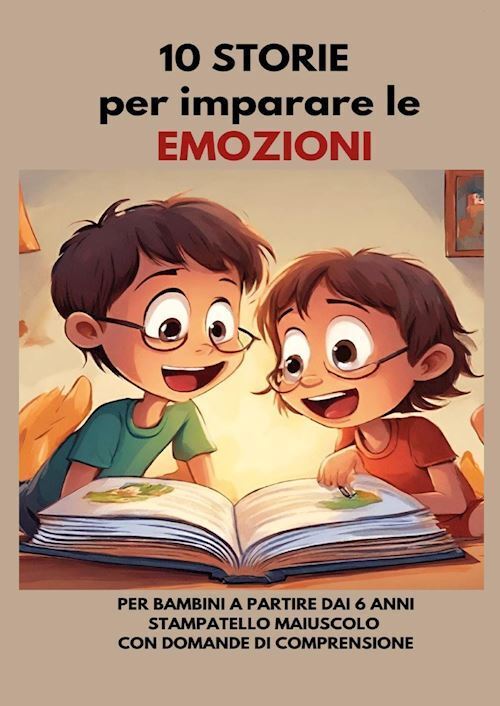 10 STORIE PER IMPARARE LE EMOZIONI  - MORMILE PAOLA GIORGIA - YouCanPrint