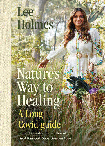 Nature's Way to Healing: A Long Covid Guide by Lee Holmes
