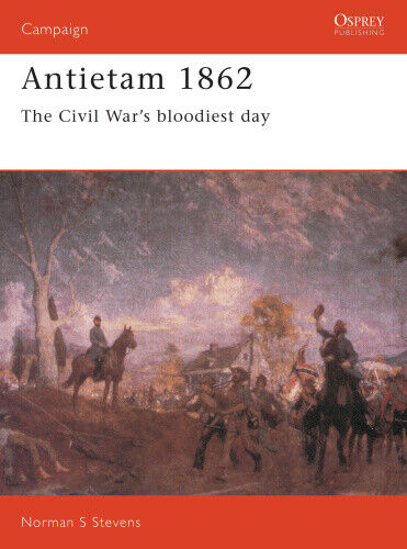 Antietam, 1862: The Civil War's Bloodiest Day (Osprey Military Campaign S.)
