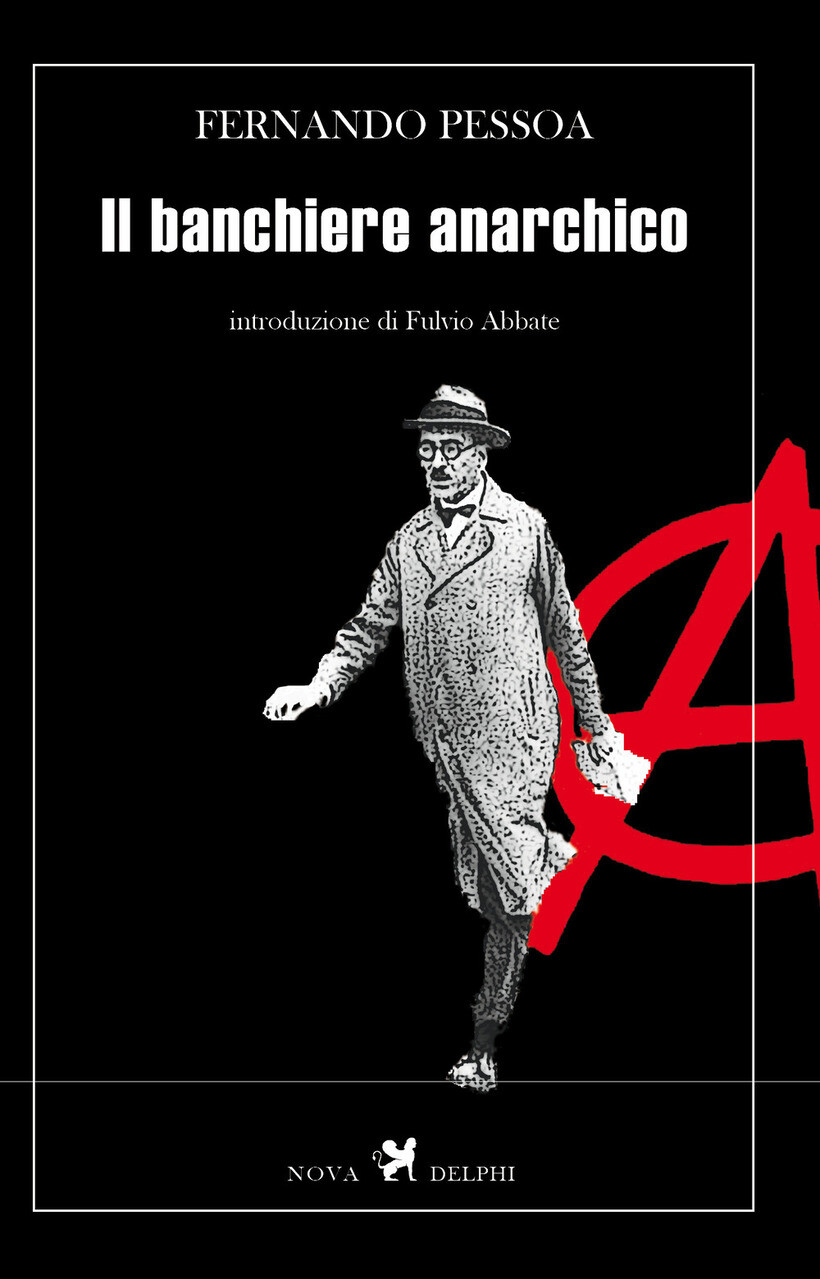 BANCHIERE ANARCHICO (IL) - PESSOA FERNANDO 9788890514968
