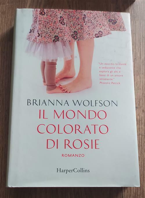 Il Mondo Colorato Di Rosie Brianna Wolfson Harpercollins Italia 2018