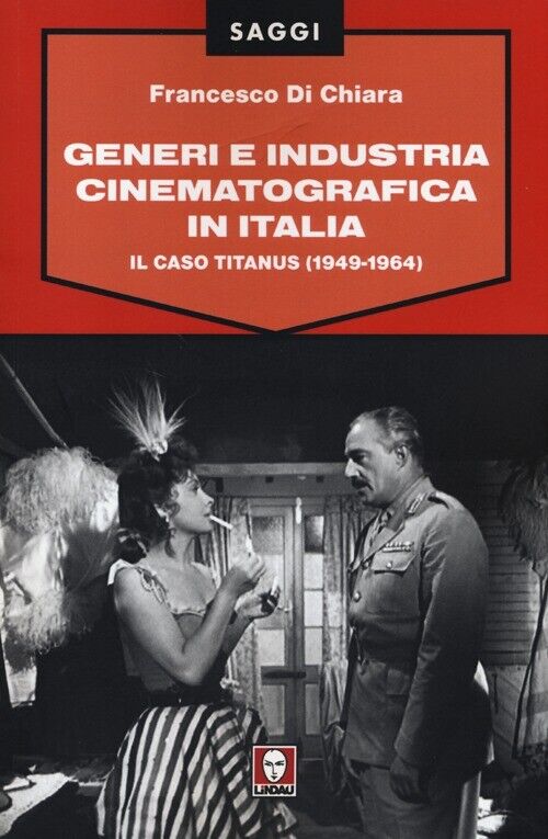 Generi e industria cinematografica in Italia. Il caso Titanus (1949-1964) ...