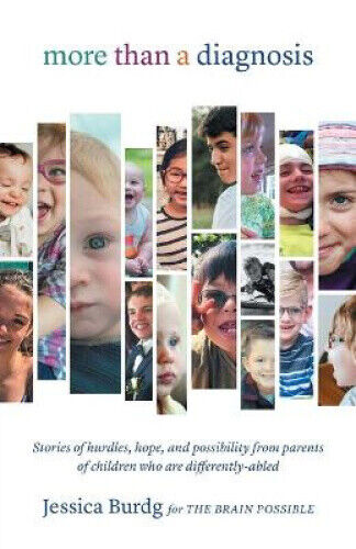More Than a Diagnosis: Stories of Hurdles, Hope, and Possibility from Parents