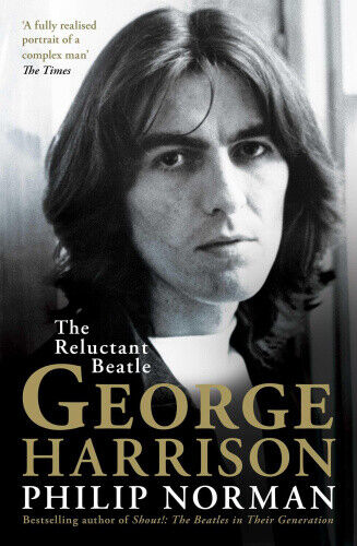 George Harrison: The Reluctant Beatle by Norman, Philip