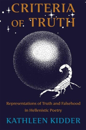 Criteria of Truth: Representations of Truth and Falsehood in Hellenistic