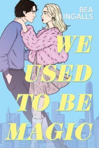 Bea Ingalls We Used To Be Magic (Tascabile) (PRESALE 30/01/2025)